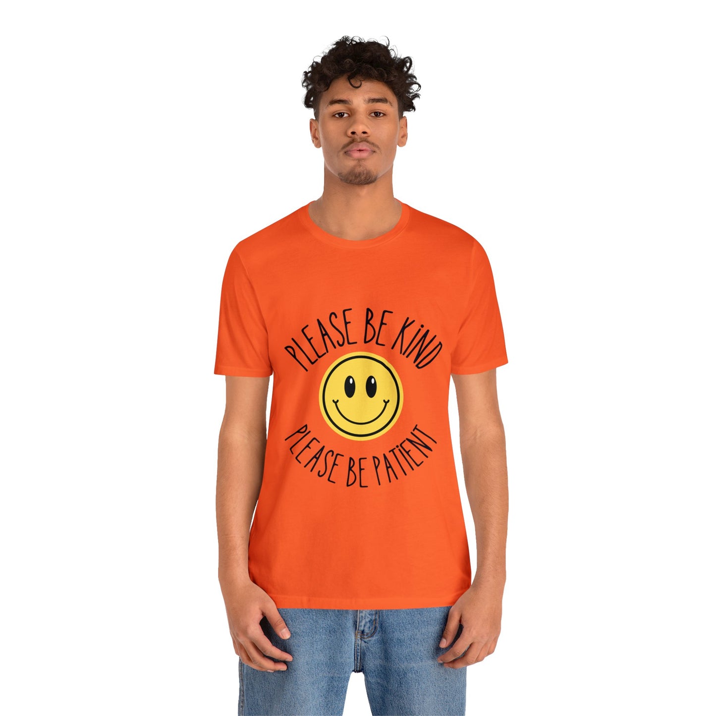 Please be patient and kind Tee