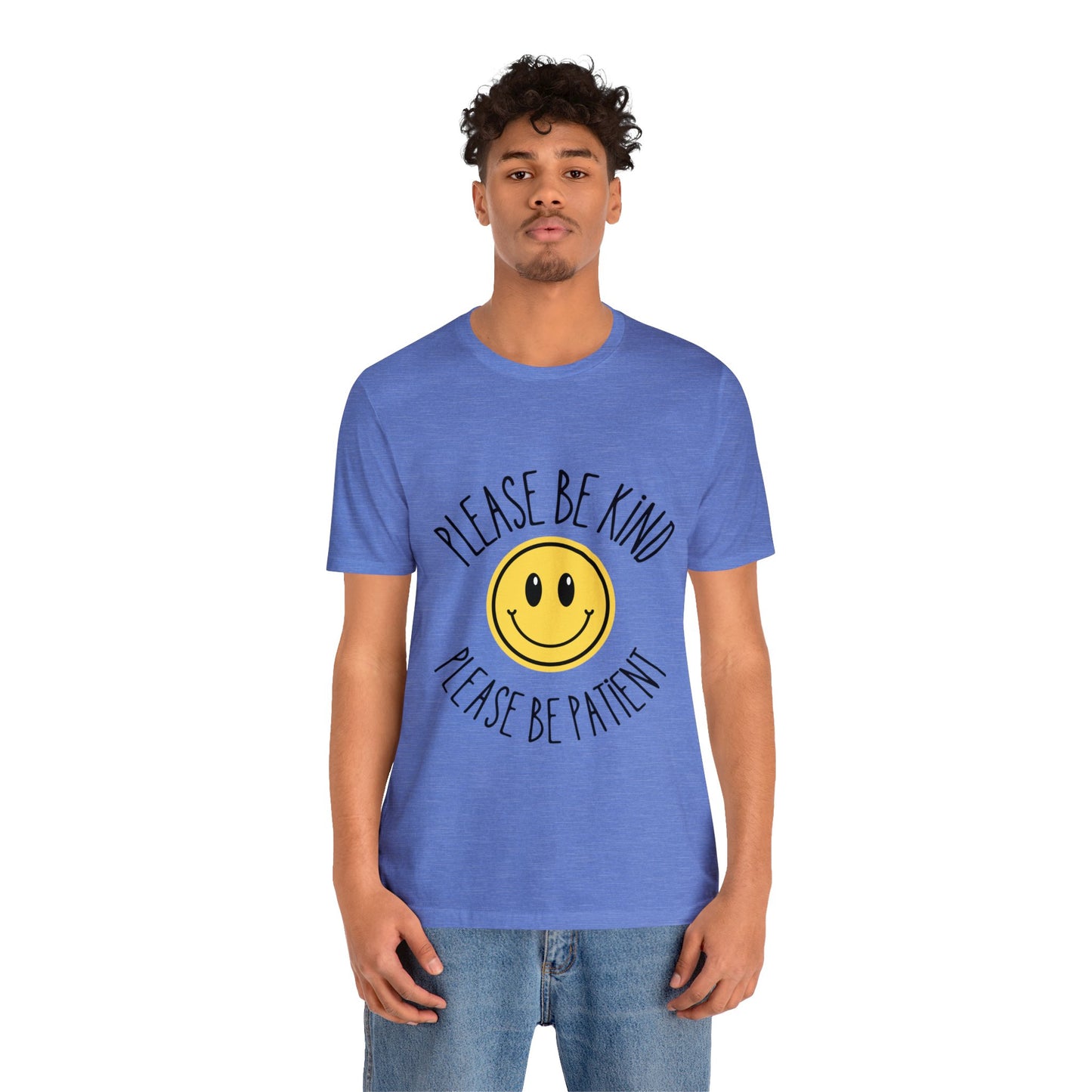 Please be patient and kind Tee