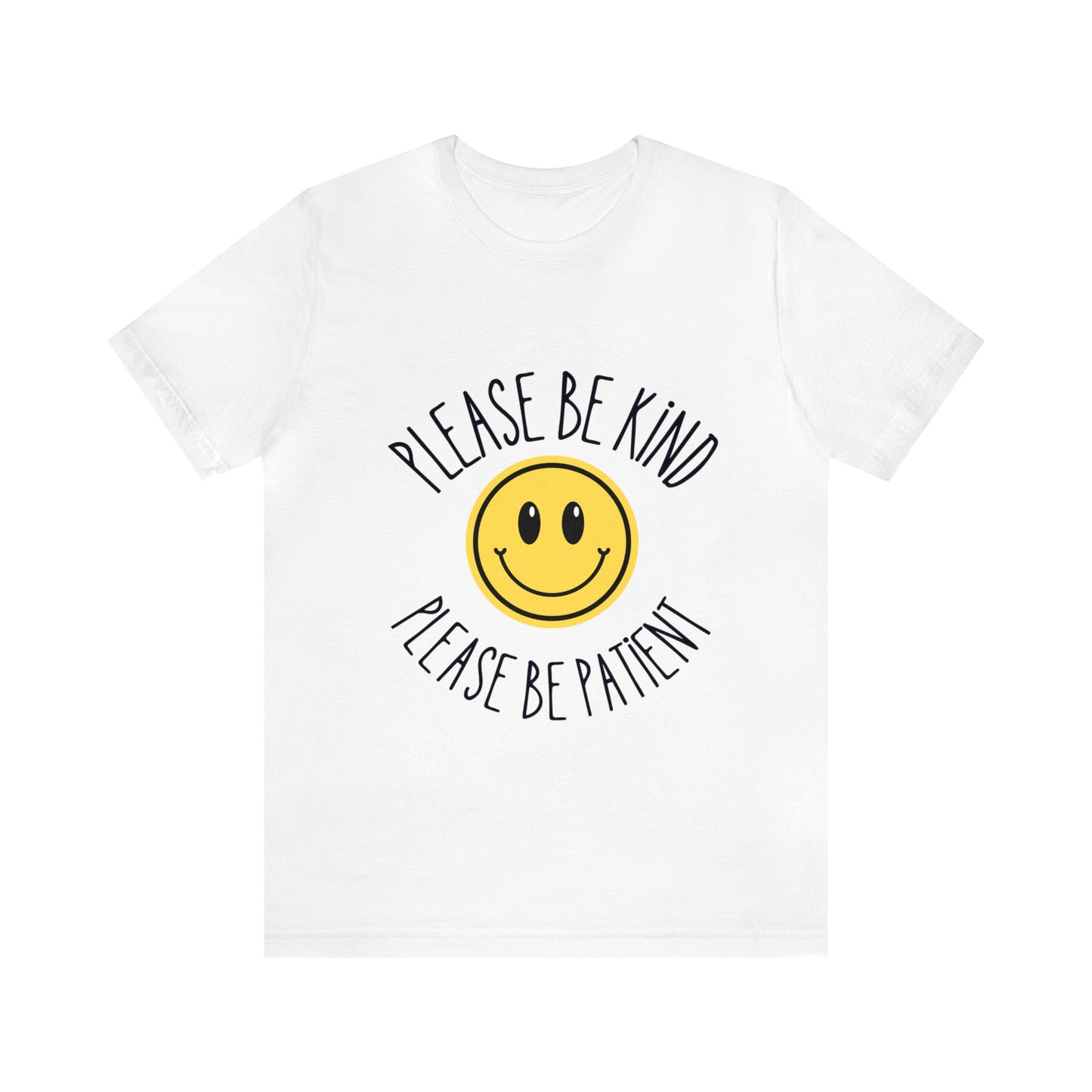 Please be patient and kind Tee