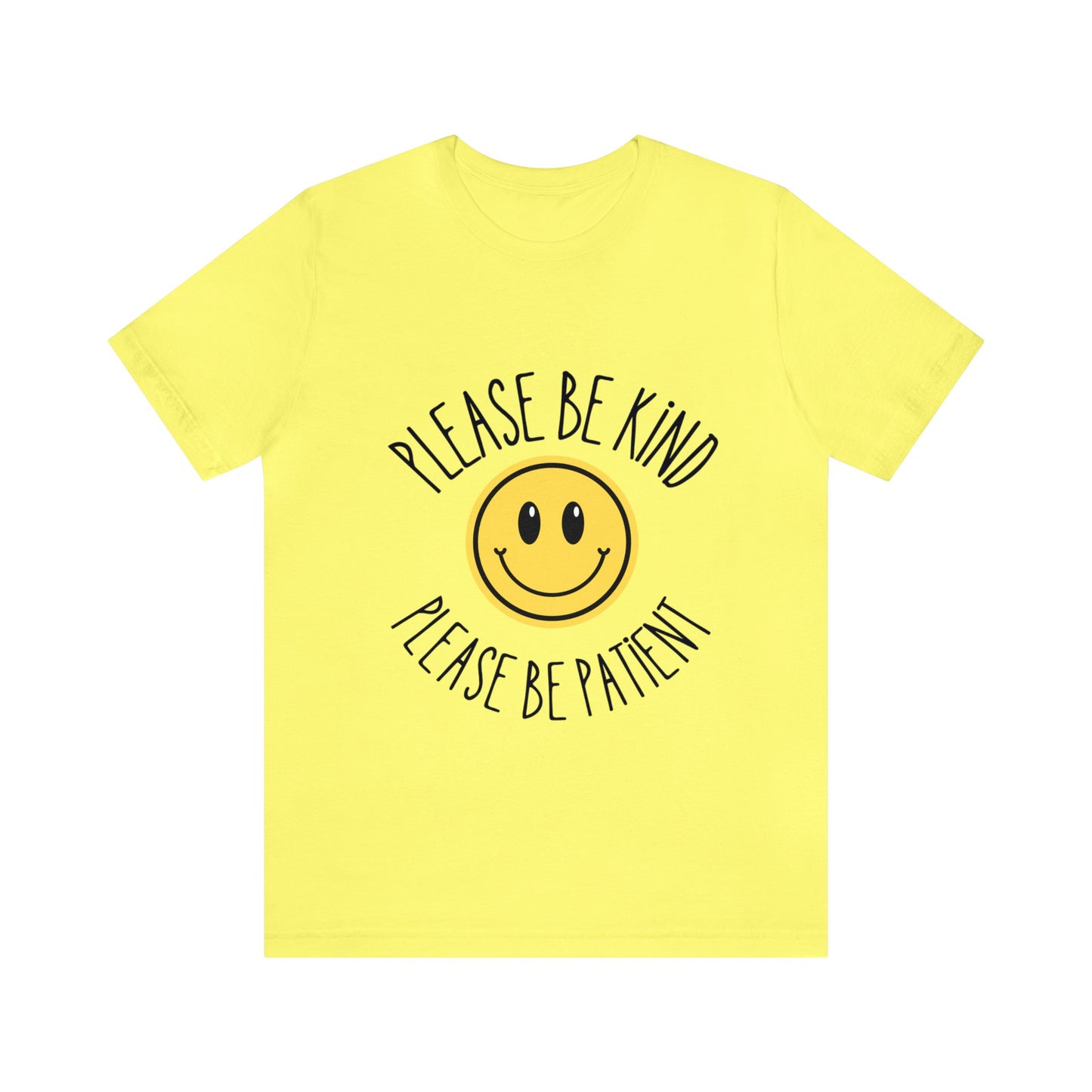 Please be patient and kind Tee