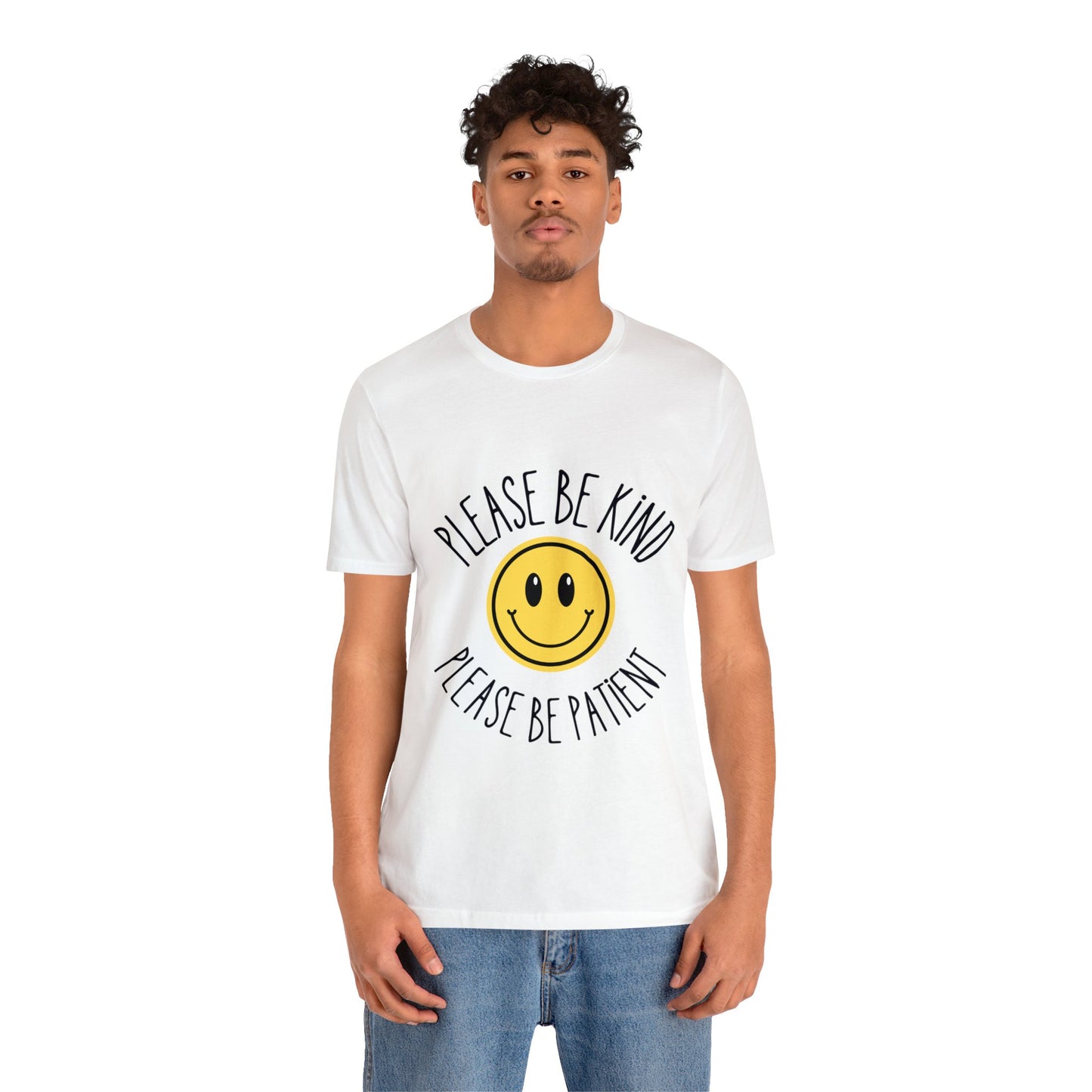 Please be patient and kind Tee