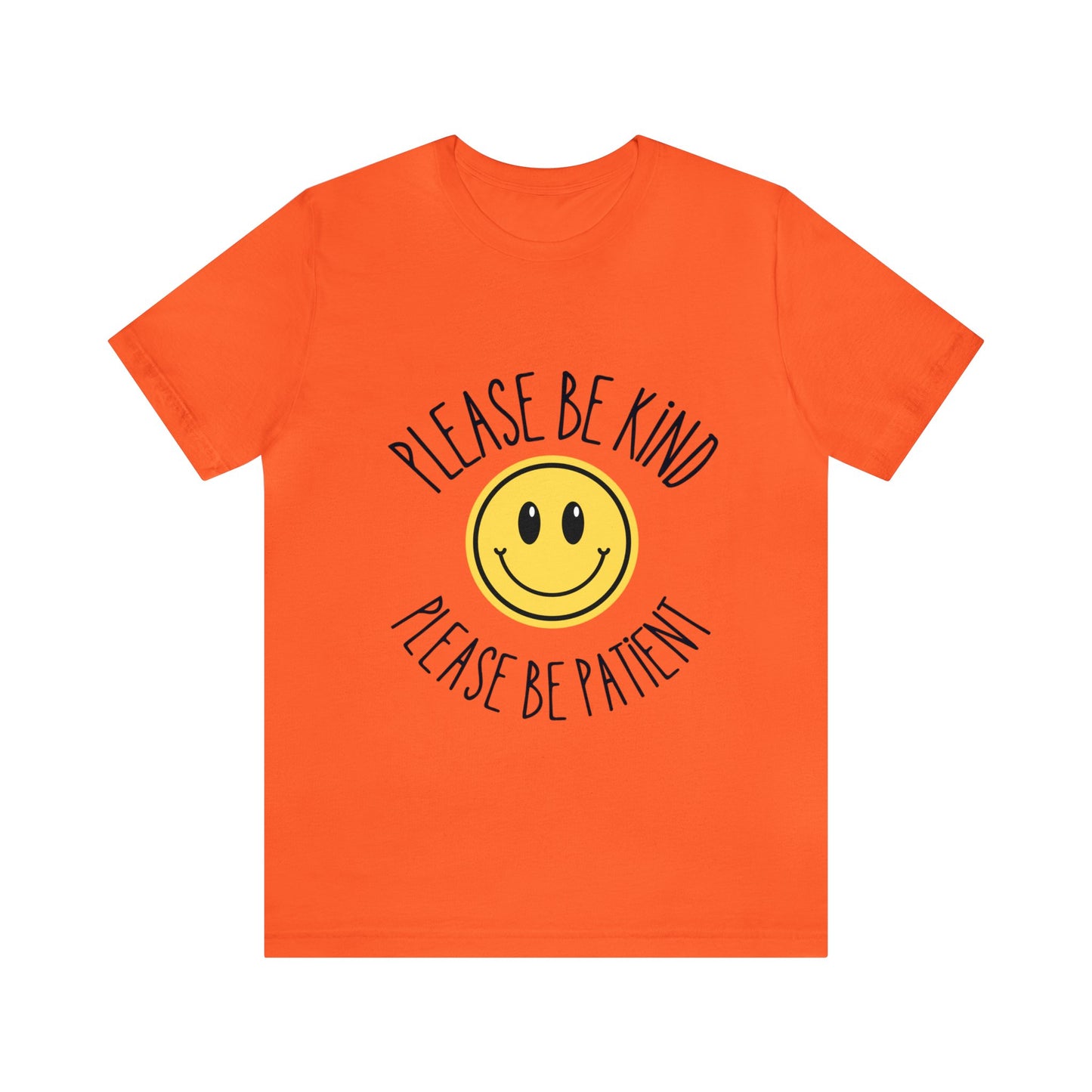 Please be patient and kind Tee